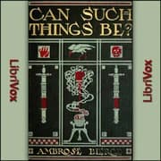 Can Such Things Be? by Ambrose Bierce — audiobook cover art