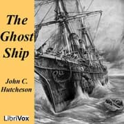The Ghost Ship by John C. Hutcheson — audiobook cover art