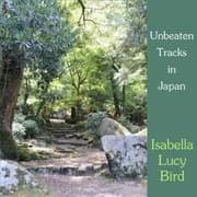 Unbeaten Tracks in Japan by Isabella L. Bird — audiobook cover art