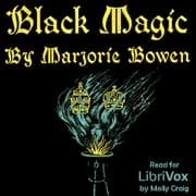 Black Magic: a Tale of the Rise and Fall of the Antichrist by Marjorie Bowen — audiobook cover art