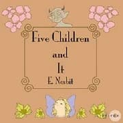 Five Children and It by E. Nesbit — audiobook cover art