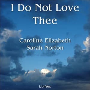 I Do Not Love Thee by Caroline Elizabeth Sarah Norton — audiobook cover art