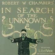 In Search of the Unknown by Robert W. Chambers — audiobook cover art