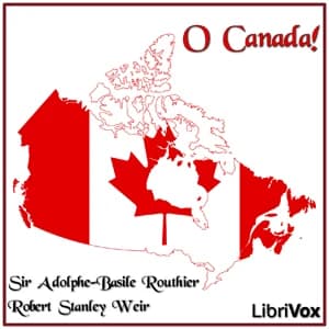 O Canada! by Robert Stanley Weir — audiobook cover art