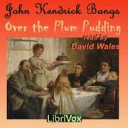 Over The Plum Pudding by John Kendrick Bangs — audiobook cover art