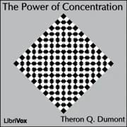 The Power of Concentration by Theron Q. Dumont — audiobook cover art