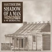 The Shadow of a Man by E. W. Hornung — audiobook cover art