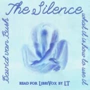 The Silence: What It Is, How To Use It by David Van Bush — audiobook cover art