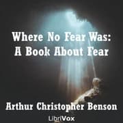 Where No Fear Was by Arthur Christopher Benson — audiobook cover art
